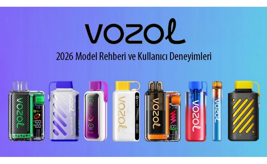 Vozol Kullan At Puff Nedir? 2026 Model Rehberi ve Kullanıcı Deneyimleri